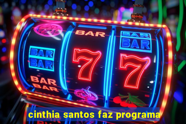 cinthia santos faz programa